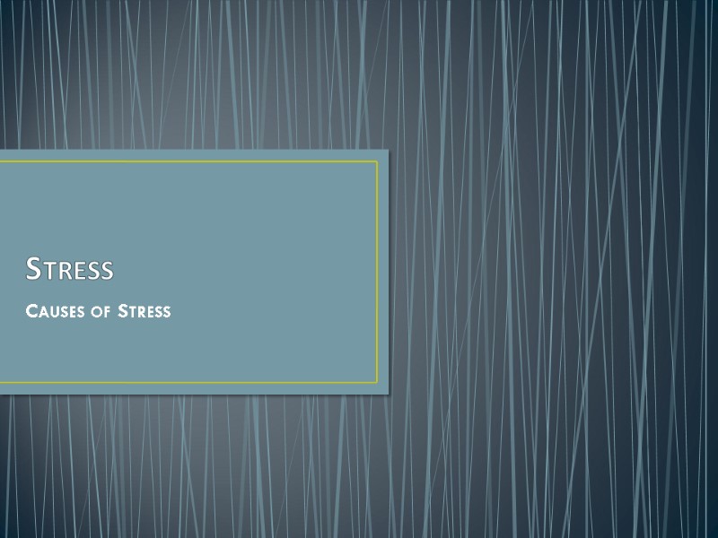 Stress Causes of Stress